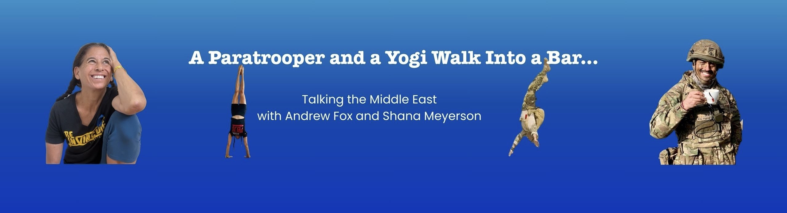 andrew fox and shana meyerson cohost the "a paratrooper and a yogi walk into a bar..." podcast